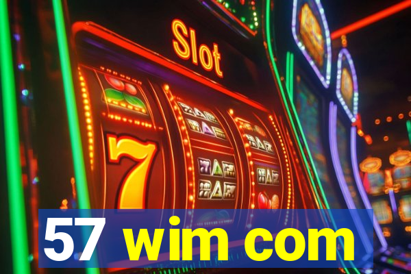 57 wim com